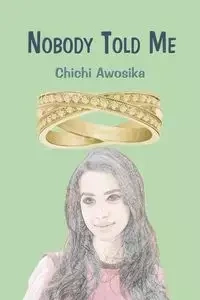 Nobody Told Me - Awosika Chichi