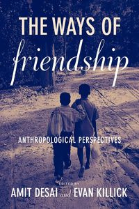 The Ways of Friendship - Desai Amit