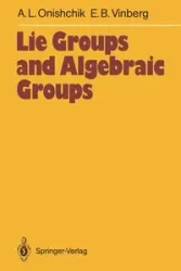 Lie Groups and Algebraic Groups - Onishchik Arkadij L.