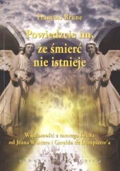 Powiedzcie im, że śmierć nie istnieje - F. Brune - Francois Brune