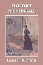 Florence Nightingale (Yesterday's Classics) - Laura Richards