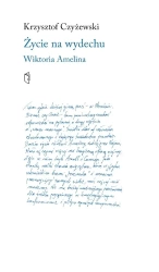 Życie na wydechu. Wiktoria Amelina - Krzysztof Czyżewski