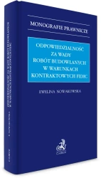 Odpowiedzialność za wady robót budowlanych w warunkach kontraktowych FIDIC - Ewelina Nowakowska