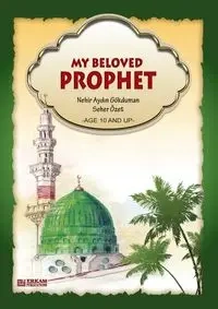 My Beloved Prophet (For Children) [Ages 10 and up] - Gokduman Nehir Aydin