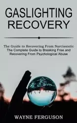 Gaslighting Recovery - Wayne Ferguson