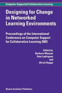 Designing for Change in Networked Learning Environments - Wasson B.