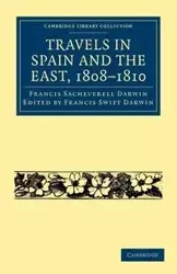 Travels in Spain and the East, 1808-1810 - Darwin Francis Sacheverell
