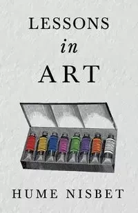Lessons in Art - Nisbet Hume