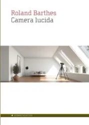Camera lucida. Notatka o fotografii - Roland Barthes