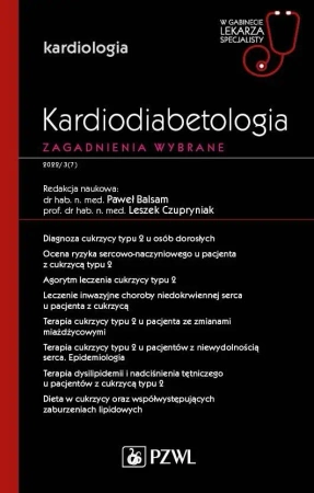 Kardiodiabetologia. Zagadnienia wybrane. W gabinec - Paweł Balsam, Leszek Czupryniak