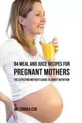 94 Meal and Juice Recipes for Pregnant Mothers - Joe Correa