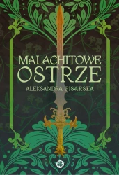 eBook Malachitowe ostrze - Aleksandra Pisarska epub mobi