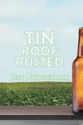 Tin Roof Rusted - Jeff Zwagerman