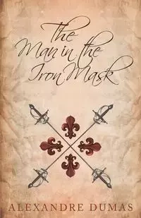 The Man in the Iron Mask - Dumas Alexandre