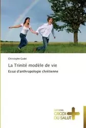 La trinité modèle de vie - GODEL-C
