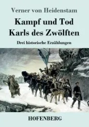 Kampf und Tod Karls des Zwölften - von Heidenstam Verner