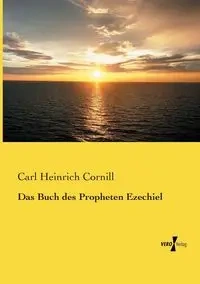 Das Buch des Propheten Ezechiel - Carl Cornill Heinrich