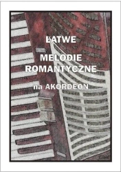 Łatwe melodie romantyczne na akordeon - Piotr Śmiejczak