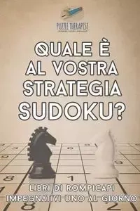 Quale è al vostra strategia Sudoku? | Libri di rompicapi impegnativi uno al giorno - Puzzle Therapist