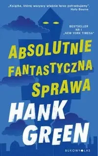 Absolutnie fantastyczna sprawa - Hank Green