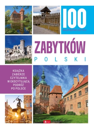 100 najpiękniejszych zabytków Polski - praca zbiorowa