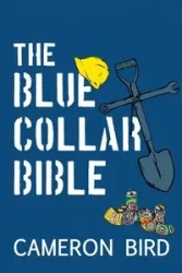 The Blue-Collar Bible - Cameron Bird