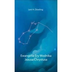 Ewangelia Ery Wodnika Jezusa Chrystusa - LEVI H. DOWLING