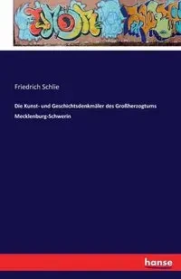 Die Kunst- und Geschichtsdenkmäler des Großherzogtums Mecklenburg-Schwerin - Schlie Friedrich