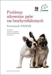 Problemy zdrowotne psów ras brachycefalicznych - Andrzej Lisowski, Wojciech Niżański, Jacek Szulc