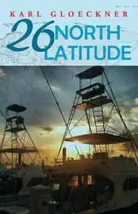 26 North Latitude - Karl Gloeckner
