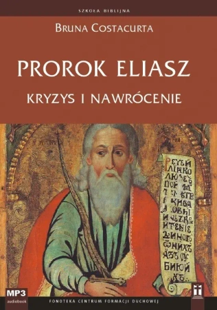 audiobook Prorok Eliasz. Kryzys i nawrócenie - Bruna Costacurta