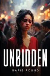 Unbidden - Marie Round