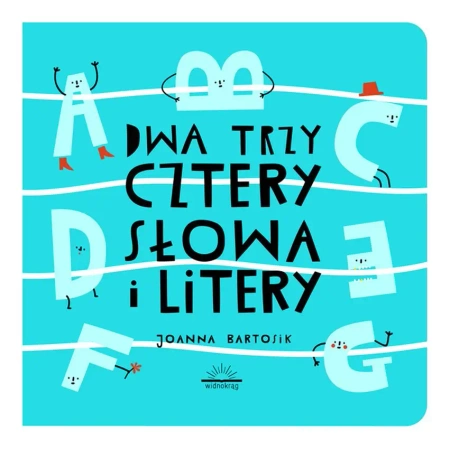 Dwa, trzy, cztery. Słowa i litery - Joanna Bartosik