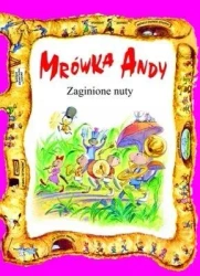 Mrówka Andy. Zaginione Nuty - opracowanie zbiorowe