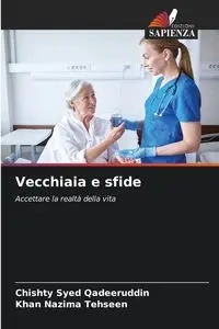 Vecchiaia e sfide - Qadeeruddin Chishty Syed