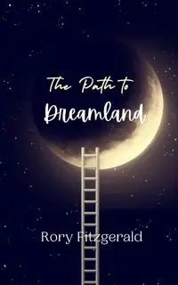 The Path to Dreamland - Rory Fitzgerald