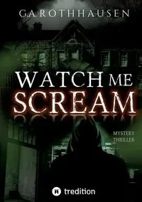 Watch Me Scream - Rothhausen G.A.