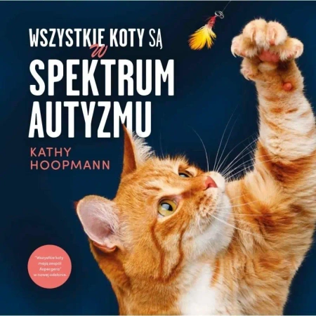 Wszystkie koty są w spektrum autyzmu - Kathy Hoopmann