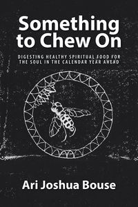 Something to Chew On - Joshua Bouse Ari