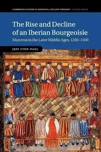 The Rise and Decline of an Iberian Bourgeoisie - Jeff Fynn-Paul