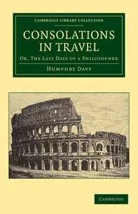 Consolations in Travel - Davy Humphry