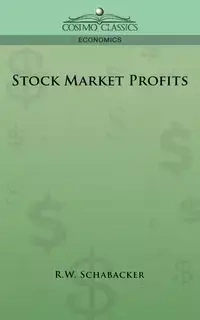 Stock Market Profits - Schabacker R. W.