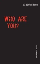 Who are you? - Kay Schornstheimer
