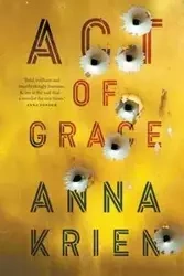 Act of Grace - Anna Krien