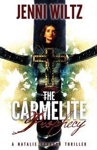 The Carmelite Prophecy - Jenni Wiltz