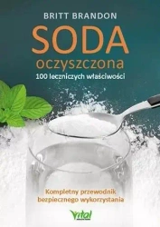 Soda oczyszczona - 100 leczniczych właściwości - Britt Brandon