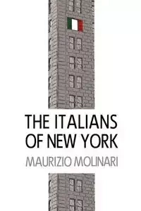 The Italians of New York - Molinari Maurizio