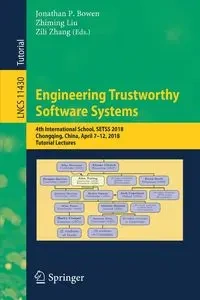 Engineering Trustworthy Software Systems - Bowen Jonathan P.