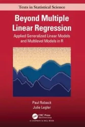 Beyond Multiple Linear Regression - Paul Roback