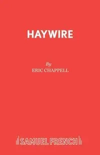 Haywire - Eric Chappell